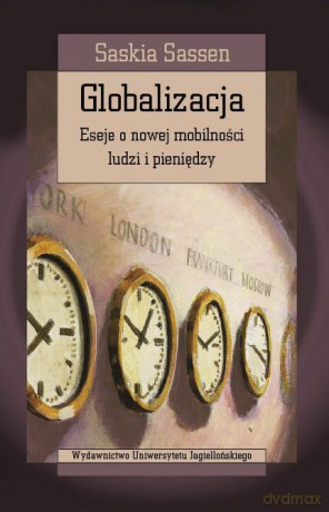 Globalizacja. Eseje o nowej mobilności ludzi i pieniędzy [KSIĄŻKA]