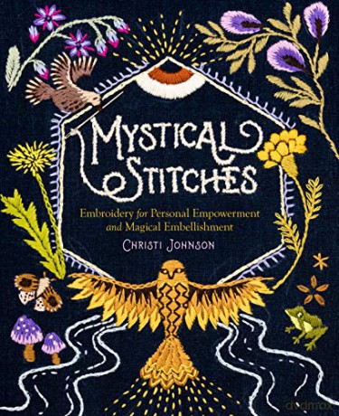 Mystical Stitches: Embroidery for Personal Empowerment and Magical Embellishment - Johnson [KSIĄŻKA]