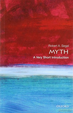 Myth: A Very Short Introduction 2/e (Very Short Introductions) - Robert Segal [KSIĄŻKA]