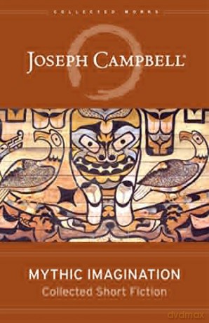 Mythic Imagination: Collected Short Fiction - Joseph Campbell [KSIĄŻKA]