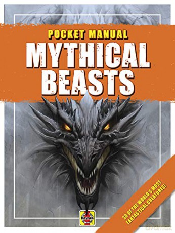 Mythical Beasts: 30 of the world's most fantastical creatures! (Pocket Manuals) - Joanne Rippin [KSIĄŻKA]