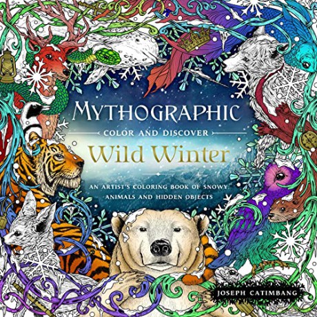 Mythographic Color and Discover: Wild Winter: An Artist's Coloring Book of Snowy Animals and Hidden Objects - Joseph Catimbang [KSIĄŻKA]