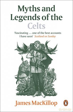 Myths and Legends of the Celts - James MacKillop [KSIĄŻKA]