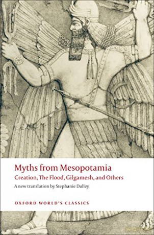Myths from Mesopotamia Creation, The Flood, Gilgamesh, and Others (Oxford World's Classics) - Stephanie Dalley [KSIĄŻKA]