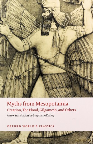 Myths from Mesopotamia Creation, The Flood, Gilgamesh, and Others (Oxford World's Classics) - Stephanie Dalley [KSIĄŻKA]
