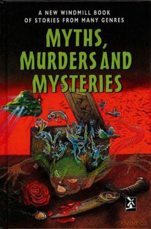 Myths, Murders and Mysteries (New Windmills Collections KS3) - Louise Naylor [KSIĄŻKA]