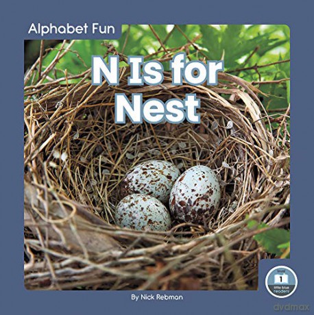 N Is for Nest (Alphabet Fun) (Alphabet Fun: Little Blue Readers, Level 1) - Nick Rebman [KSIĄŻKA]