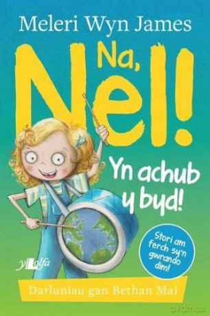 Na, Nel! yn Achub y Byd! - Meleri Wyn James [KSIĄŻKA]