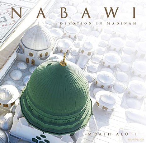 Nabawi: Devotion in Madinah - Moath Al Ofi [KSIĄŻKA]