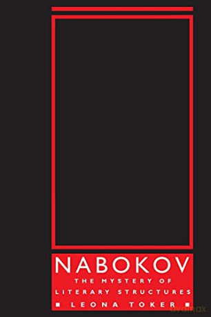 Nabokov: The Mystery of Literary Structures - Leona Toker [KSIĄŻKA]