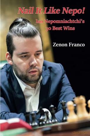Nail It Like Nepo!: Ian Nepomniachtchi's 30 Best Wins - Zenon Franco [KSIĄŻKA]