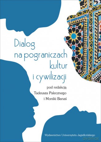 Dialog na pograniczach kultur i cywilizacji [KSIĄŻKA]