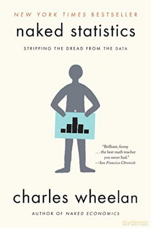 Naked Statistics: Stripping the Dread from the Data - Charles Wheelan [KSIĄŻKA]