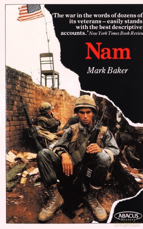 Nam: The Vietnam War in the Words of the Men and Women Who Fought There - Mark Baker [KSIĄŻKA]