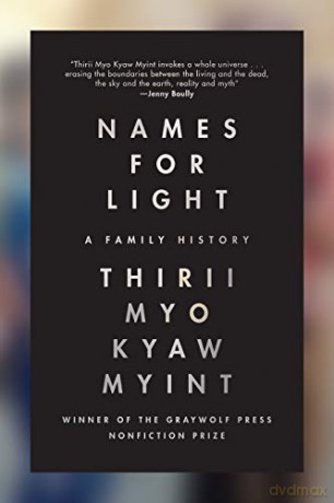 Names for Light: A Family History - Thirii Myo Kyaw [KSIĄŻKA]