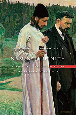 Naming Infinity: A True Story of Religious Mysticism and Mathematical Creativity (Belknap Press) - Loren Graham [KSIĄŻKA]