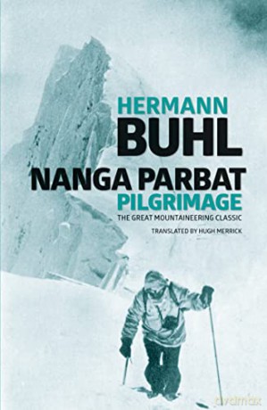 Nanga Parbat Pilgrimage - The great mountaineering classic - Herman Buhl [KSIĄŻKA]