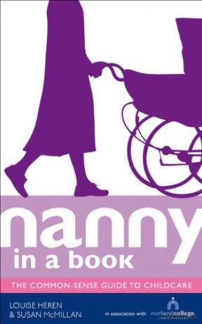 Nanny in a Book: The Common-Sense Guide to Childcare - Louise Heren [KSIĄŻKA]