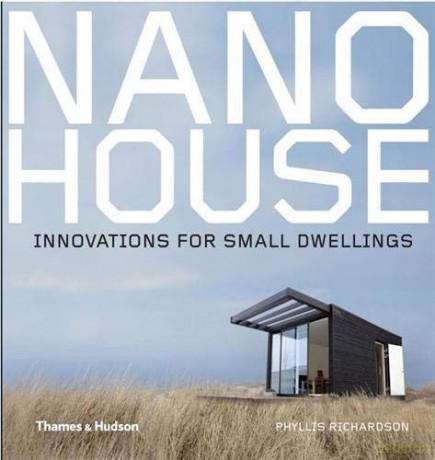 Nano House: Innovations for Small Dwellings - Phyllis Richardson [KSIĄŻKA]