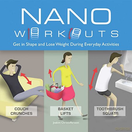 Nano Workouts: Get in Shape and Lose Weight During Everyday Activities - Joakim Christoffersson [KSIĄŻKA]