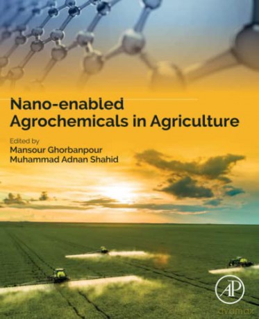 Nano-enabled Agrochemicals in Agriculture - Mansour Ghorbanpour [KSIĄŻKA]