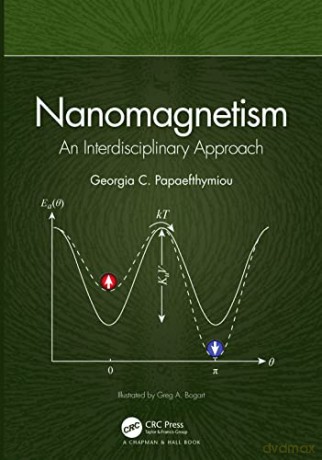 Nanomagnetism: An Interdisciplinary Approach - Georgia C. Papaefthymiou [KSIĄŻKA]
