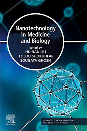 Nanotechnology in Medicine and Biology (Elsevier Series on Advanced Topics in Biomaterials) - Huinan Liu [KSIĄŻKA]