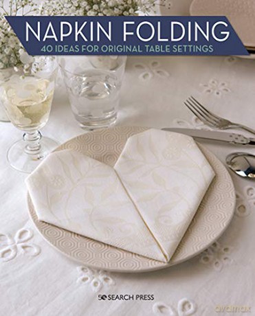 Napkin Folding: 40 ideas for original table settings - Marie Claire Idées [KSIĄŻKA]