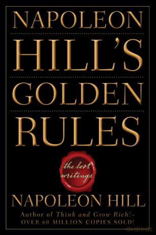 NAPOLEON HILL'S GOLDEN RULES: The Lost Writings - Napoleon Hill [KSIĄŻKA]