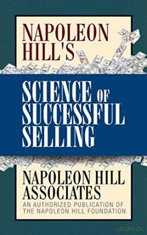 Napoleon Hill's Science of Successful Selling - Naploeon Hill Associates [KSIĄŻKA]