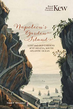Napoleon's Garden Island: Lost and old gardens of St Helena, South Atlantic Ocean - Donal P. McCracken [KSIĄŻKA]