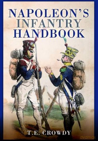 Napoleon's Infantry Handbook - Terry Crowdy [KSIĄŻKA]
