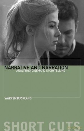 Narrative and Narration: Analyzing Cinematic Storytelling (Short Cuts) - Warren Buckland [KSIĄŻKA]