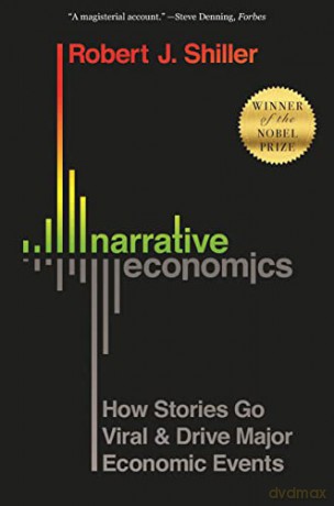 Narrative Economics: How Stories Go Viral and Drive Major Economic Events - Robert J. Shiller [KSIĄŻKA]