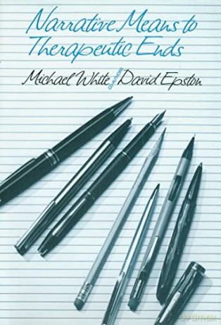 Narrative Means to Therapeutic Ends - Michael White [KSIĄŻKA]