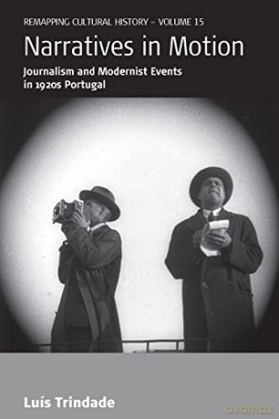 Narratives in Motion: Journalism and Modernist Events in 1920s Portugal: 15 (Remapping Cultural History, 15) - Luís Trindade [KSIĄŻKA]
