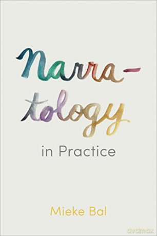 Narratology in Practice - Mieke Bal [KSIĄŻKA]