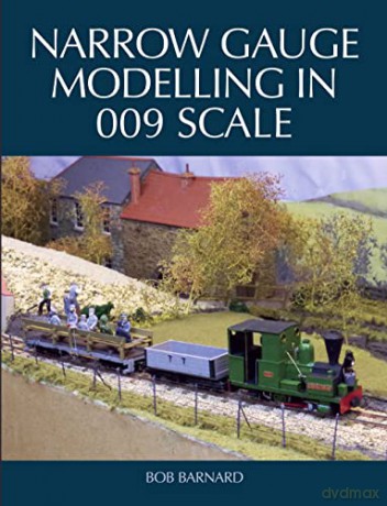 Narrow Gauge Modelling in 009 Scale - Bob Barnard [KSIĄŻKA]