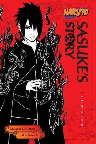 Naruto: Sasuke's Story--Sunrise (Naruto Novels) - Shin Towada [KSIĄŻKA]