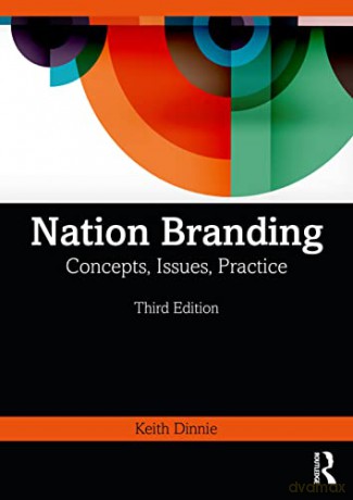 Nation Branding: Concepts, Issues, Practice - Keith Dinnie [KSIĄŻKA]