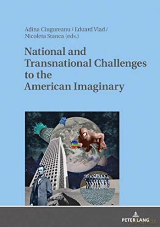 National and Transnational Challenges to the American Imaginary - Adina Ciugureanu [KSIĄŻKA]