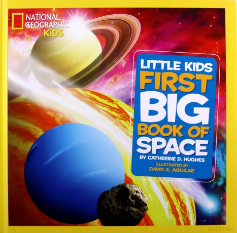 National Geographic Little Kids First Big Book of Space (First Big Books) (National Geographic Kids) - Catherine D. Hughes [KSIĄŻKA]