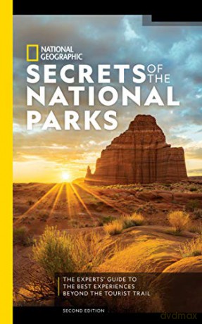 National Geographic Secrets of the National Parks, 2nd Edition: The Experts' Guide to the Best Experiences Beyond the Tourist Trail (National Georgaphic) - National Geographic [KSIĄŻKA]