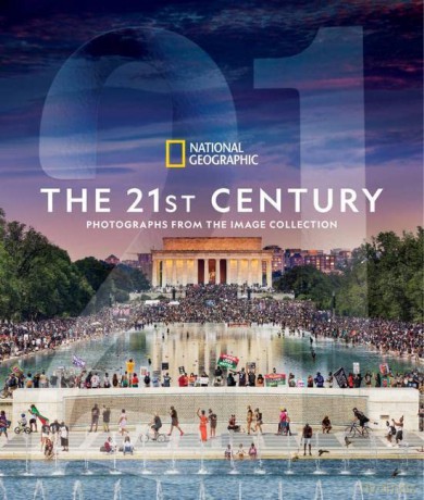 National Geographic The 21st Century: Photographs from the Image Collection - National Geographic [KSIĄŻKA]