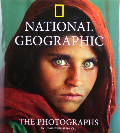National Geographic: The Photographs (National Geographic Collectors) - Leah Bendavid-Val [KSIĄŻKA]
