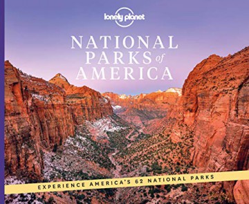 National Parks of America: experience America's 62 national parks (Lonely Planet) - Lonely Planet [KSIĄŻKA]