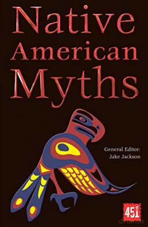Native American Myths (The World's Greatest Myths and Legends) - J.K. Jackson [KSIĄŻKA]
