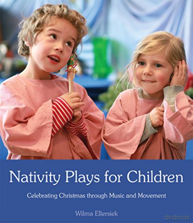 Nativity Plays for Children: Celebrating Christmas through Movement and Music - Wilma Ellersiek [KSIĄŻKA]