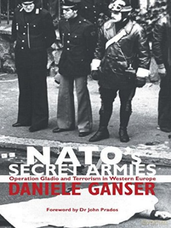 NATO's Secret Armies: Operation GLADIO and Terrorism in Western Europe (Contemporary Security Studies) - Ganser Daniele [KSIĄŻKA]