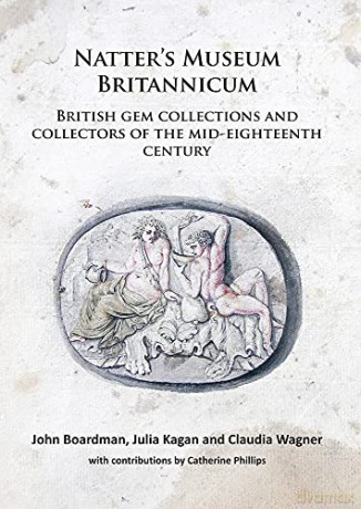 Natter's Museum Britannicum: British gem collections and collectors of the mid-eighteenth century - Claudia Wagner [KSIĄŻKA]